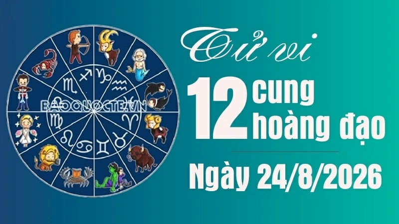 Tử vi 12 cung hoàng đạo ngày 24/8/2026: Thiên Bình có nhiều cơ hội mới