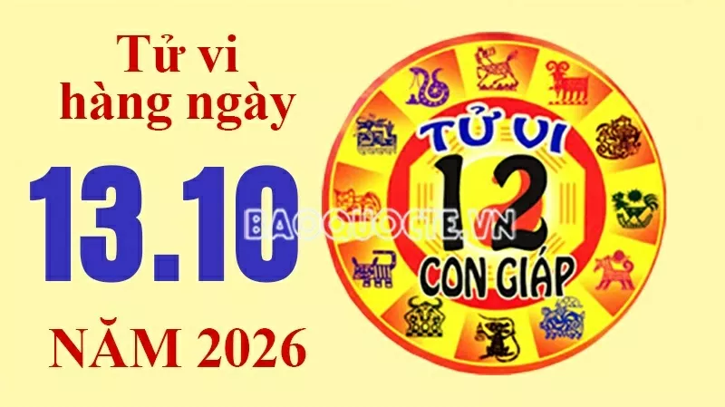 Tử vi hôm nay, xem tử vi 12 con giáp hôm nay ngày 13/10/2026: Tử vi hôm nay, xem tử vi 12 con giáp hôm nay ngày 13/10/2026: