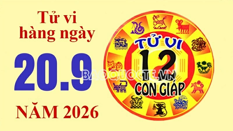 Tử vi hôm nay, xem tử vi 12 con giáp hôm nay ngày 20/9/2026: Tử vi hôm nay, xem tử vi 12 con giáp hôm nay ngày 20/9/2026: