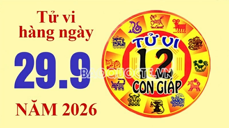 Tử vi hôm nay, xem tử vi 12 con giáp hôm nay ngày 29/9/2026: Tử vi hôm nay, xem tử vi 12 con giáp hôm nay ngày 29/9/2026: