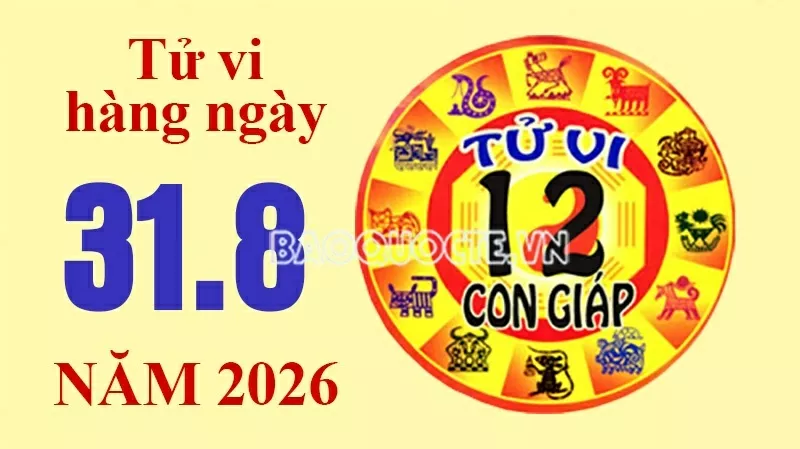 Tử vi hôm nay, xem tử vi 12 con giáp hôm nay ngày 31/8/2026: Tử vi hôm nay, xem tử vi 12 con giáp hôm nay ngày 31/8/2026: Tuổi Sửu công việc thuận lợi