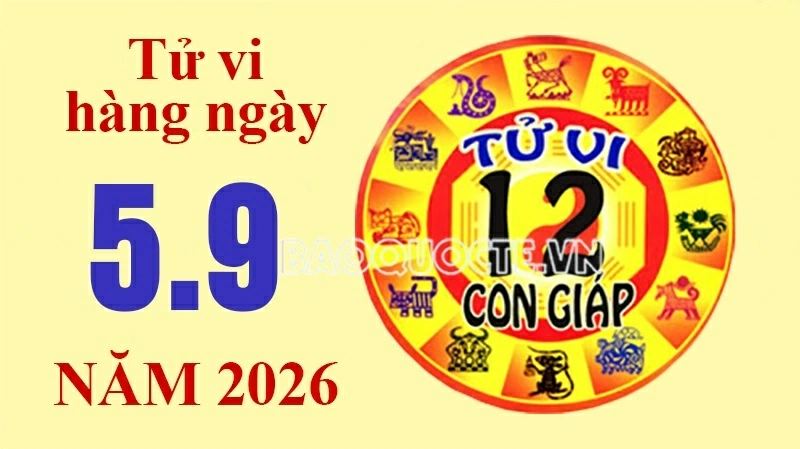 Tử vi hôm nay, xem tử vi 12 con giáp hôm nay ngày 5/9/2026: Tử vi hôm nay, xem tử vi 12 con giáp hôm nay ngày 5/9/2026: