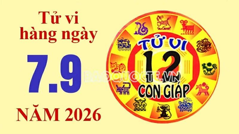 Tử vi hôm nay, xem tử vi 12 con giáp hôm nay ngày 7/9/2026: Tử vi hôm nay, xem tử vi 12 con giáp hôm nay ngày 7/9/2026: