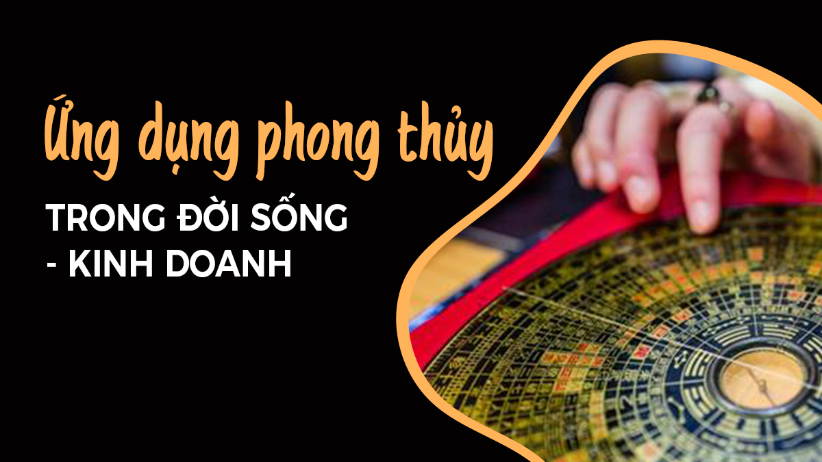 Ứng dụng nhất mệnh, nhì vận, tam phong thủy vào cuộc sống đúng cách