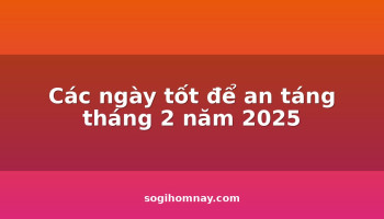 cac-ngay-tot-de-an-tang-thang-2-nam-2025