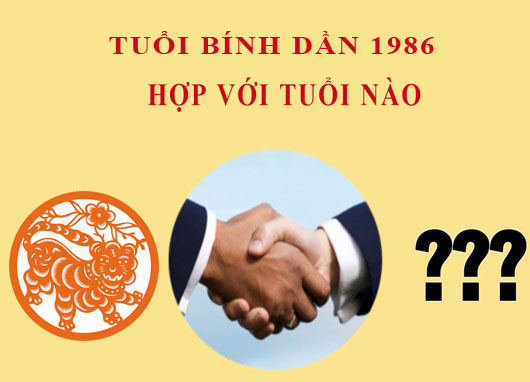 Sinh năm 1986 Bính Dần hợp với tuổi nào?