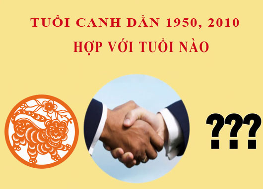 Sinh năm 2010 Canh Dần hợp với tuổi nào?