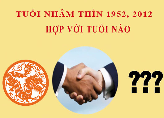 Sinh năm 2012 Nhâm Thìn hợp với tuổi nào?