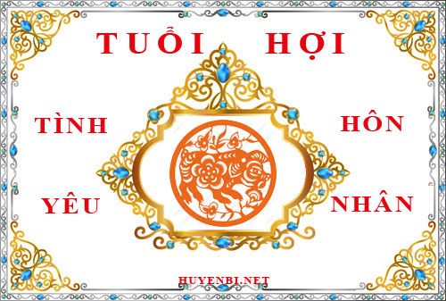 Tuổi Hợi hợp với tuổi nào trong tình yêu, hôn nhân