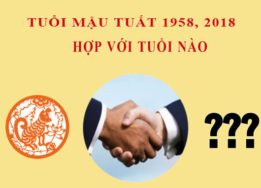 Tuổi Mậu Tuất hợp với tuổi nào?
