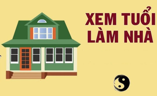 Xem tuổi làm nhà phải đặc biệt lưu ý những điều sau
