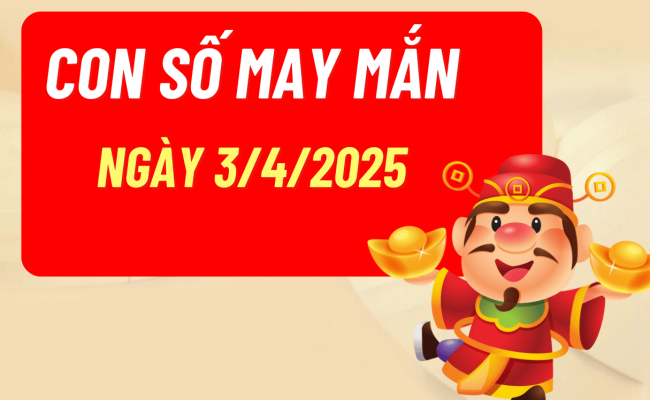 Con số may mắn ngày hôm nay 03/04/2025 của 12 con giáp