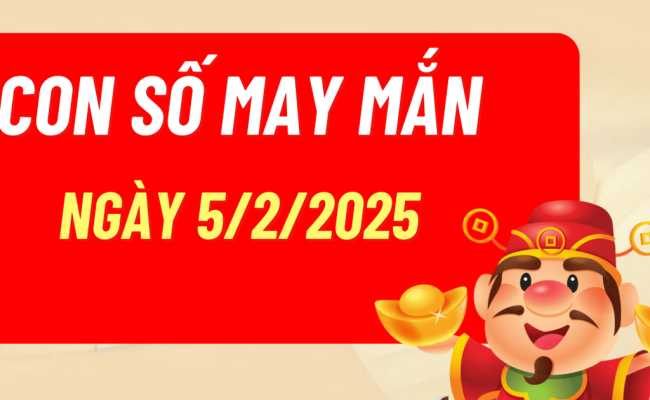 Con số may mắn ngày hôm nay 05/02/2025 của 12 con giáp