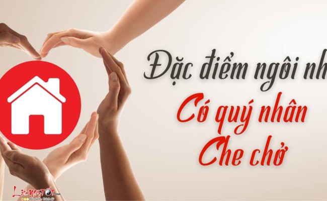 4 đặc điểm của ngôi nhà có QUÝ NHÂN trú ngụ, ở càng lâu càng LỘC!