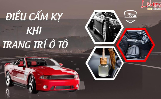 8 điều cấm kỵ khi trang trí ô tô không phải chủ xe nào cũng biết! Bảo sao cứ gặp xui mãi!