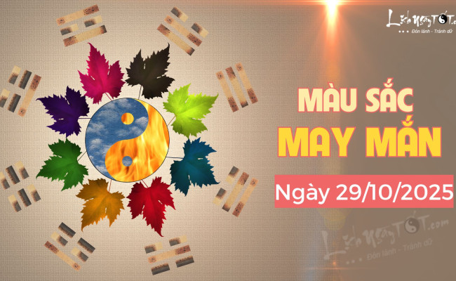 Màu sắc may mắn hôm nay 23/7/2025 cho các mệnh, thu hút mọi ánh nhìn