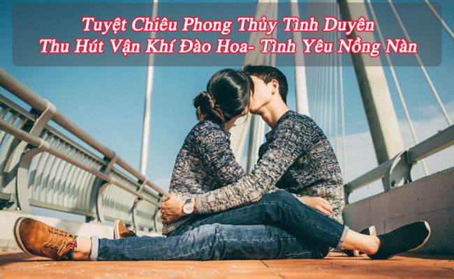 TÌNH YÊU nở rộ nhờ tuyệt chiêu phong thủy cực chuẩn