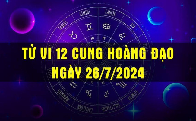 Tử vi ngày mới của 12 con giáp thứ 6 ngày 26/7/2024: Thìn chớ cả giận mất khôn, Tuất mâu thuẫn với mọi người