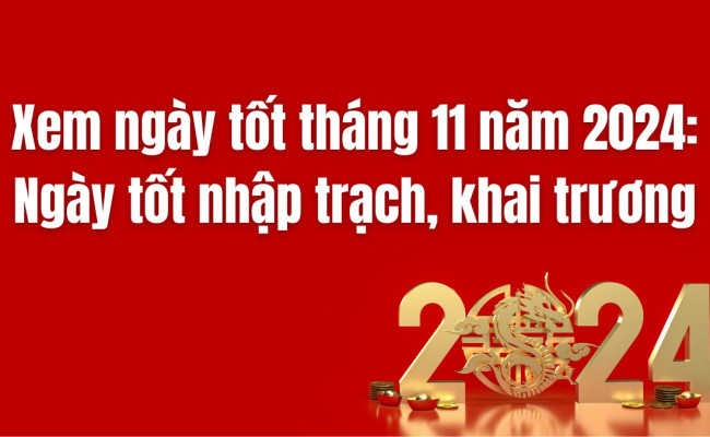 Xem ngày tốt xấu tháng 11 năm 2024: Chọn ngày trọng đại giúp vạn sự hanh thông