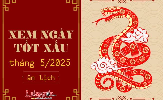 Xem ngày tốt xấu tháng 5 năm 2025: Tìm ngày cát khởi đại sự
