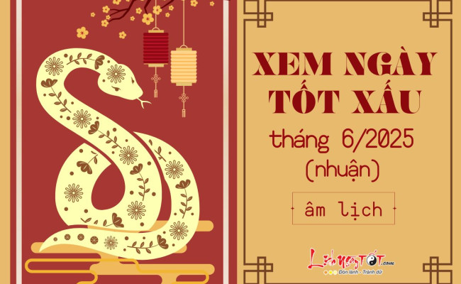 Xem ngày tốt xấu tháng 6 nhuận năm 2025: Chọn ngày đẹp vạn sự hanh thông