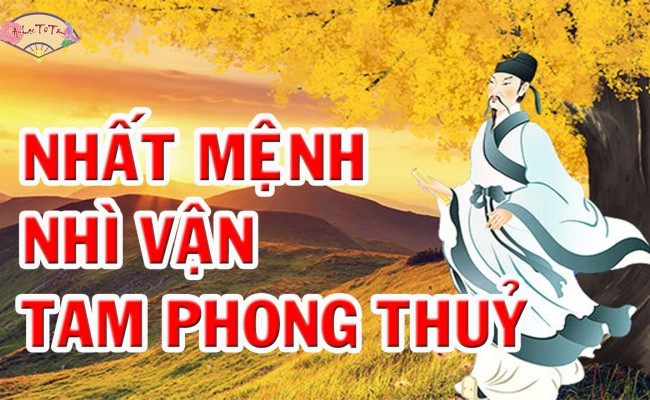 Ý nghĩa “nhất mệnh, nhì vận, tam phong thủy”: Nền tảng của triết lý cuộc đời