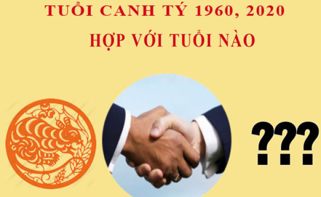 Tuổi Canh Tý hợp với tuổi nào?