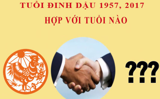 Tuổi Đinh Dậu hợp với tuổi nào?