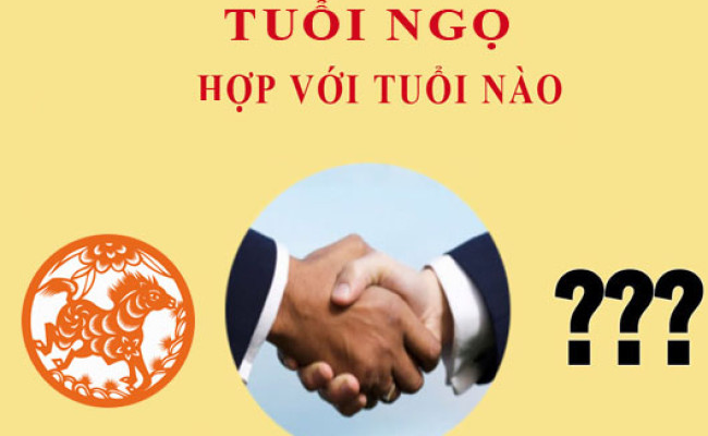 Tuổi Ngọ hợp với tuổi nào?