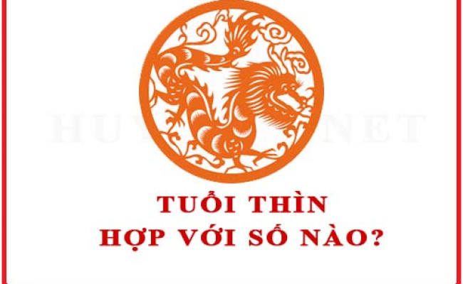 Tuổi Thìn hợp với số nào theo phong thuỷ