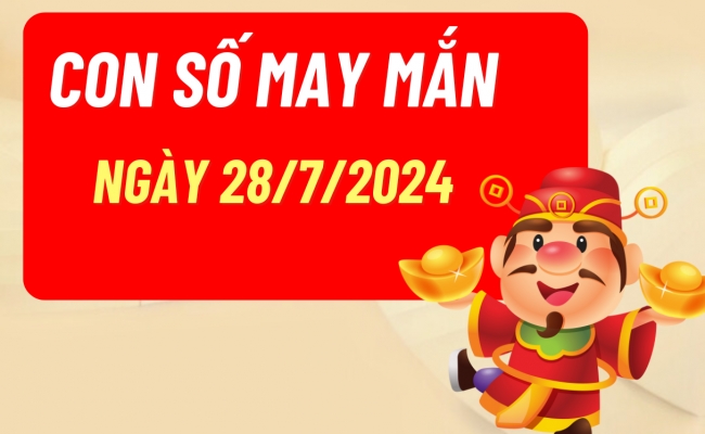 Con số may mắn hôm nay ngày 28/07/2024 của 12 con giáp