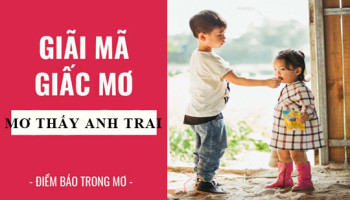 Giai-ma-giac-mo-Mo-thay-anh-trai-em-trai-diem-bao-gi-lanh-hay-du-con-so-lien-quan-4989