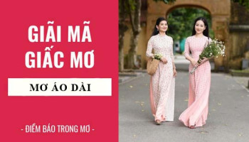 Giai-ma-giac-mo-Nam-mo-thay-ao-dai-mac-ao-dai-diem-bao-gi-lanh-hay-du-con-so-lien-quan-6980