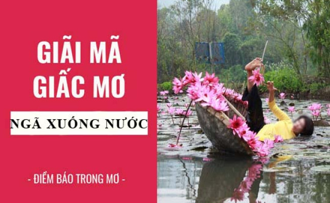 Giải mã giấc mơ: Nằm mơ thấy bị ngã xuống nước điềm báo gì, lành hay dữ? con số liên quan
