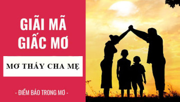 Giai-ma-giac-mo-Nam-mo-thay-bo-cha-me-diem-bao-gi-lanh-hay-du-con-so-lien-quan-5298