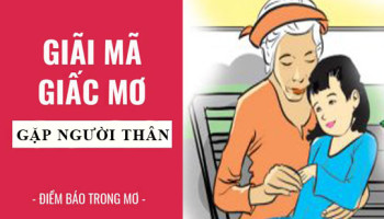 Giai-ma-giac-mo-Nam-mo-thay-gap-nguoi-than-diem-bao-gi-lanh-hay-du-con-so-lien-quan-6806