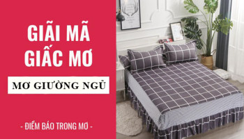 Giai-ma-giac-mo-Nam-mo-thay-giuong-chieu-diem-bao-gi-lanh-hay-du-con-so-lien-quan-6718