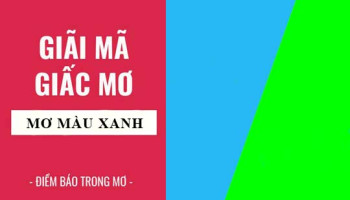 Giai-ma-giac-mo-Nam-mo-thay-mau-xanh-diem-bao-gi-lanh-hay-du-con-so-lien-quan-7345