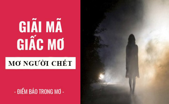 Giải mã giấc mơ: Nằm mơ thấy người chết về, chết đuối điềm báo gì, lành hay dữ? con số liên quan