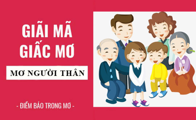 Giải mã giấc mơ: Nằm mơ thấy người thân, gia đình điềm báo gì, lành hay dữ? con số liên quan