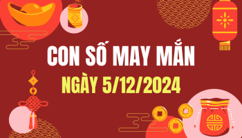 con-so-may-man-ngay-hom-nay-05122024-cua-12-con-giap