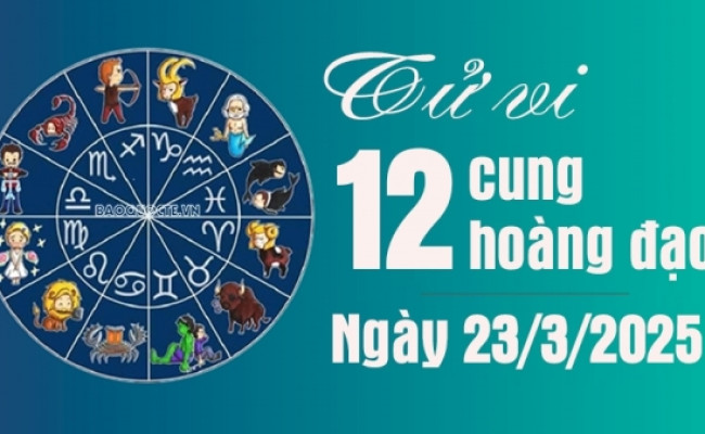 Tử vi 12 cung hoàng đạo Chủ Nhật 23/3/2025: Bạch Dương tình cảm thăng hoa