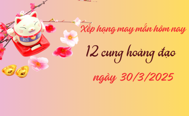 Tử vi 12 cung hoàng đạo Thứ Hai ngày 31/3/2025: Nhân Mã tình cảm ngọt ngào