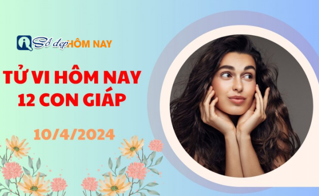 Tử vi hôm nay, xem tử vi 12 con giáp hôm nay ngày 10/4/2024: Tuổi Dần tài lộc thất thoát
